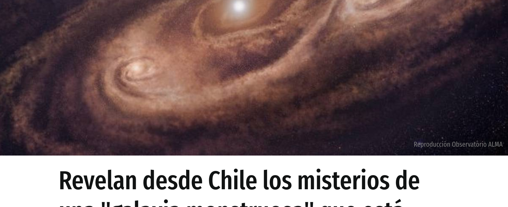 Revelan desde Chile los misterios de una "galaxia monstruosa" que está formando estrellas…