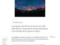 Investigador del Núcleo de Astronomía UDP halla relación clave entre el choque de galaxias y la voracidad de los agujeros negros