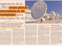 Ingenieros de la UFRO crean piezas astronómicas de reemplazo para telescopios de ALMA