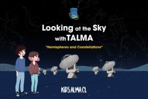 Looking at the Sky with Talma – "Hemispheres and Constellations"