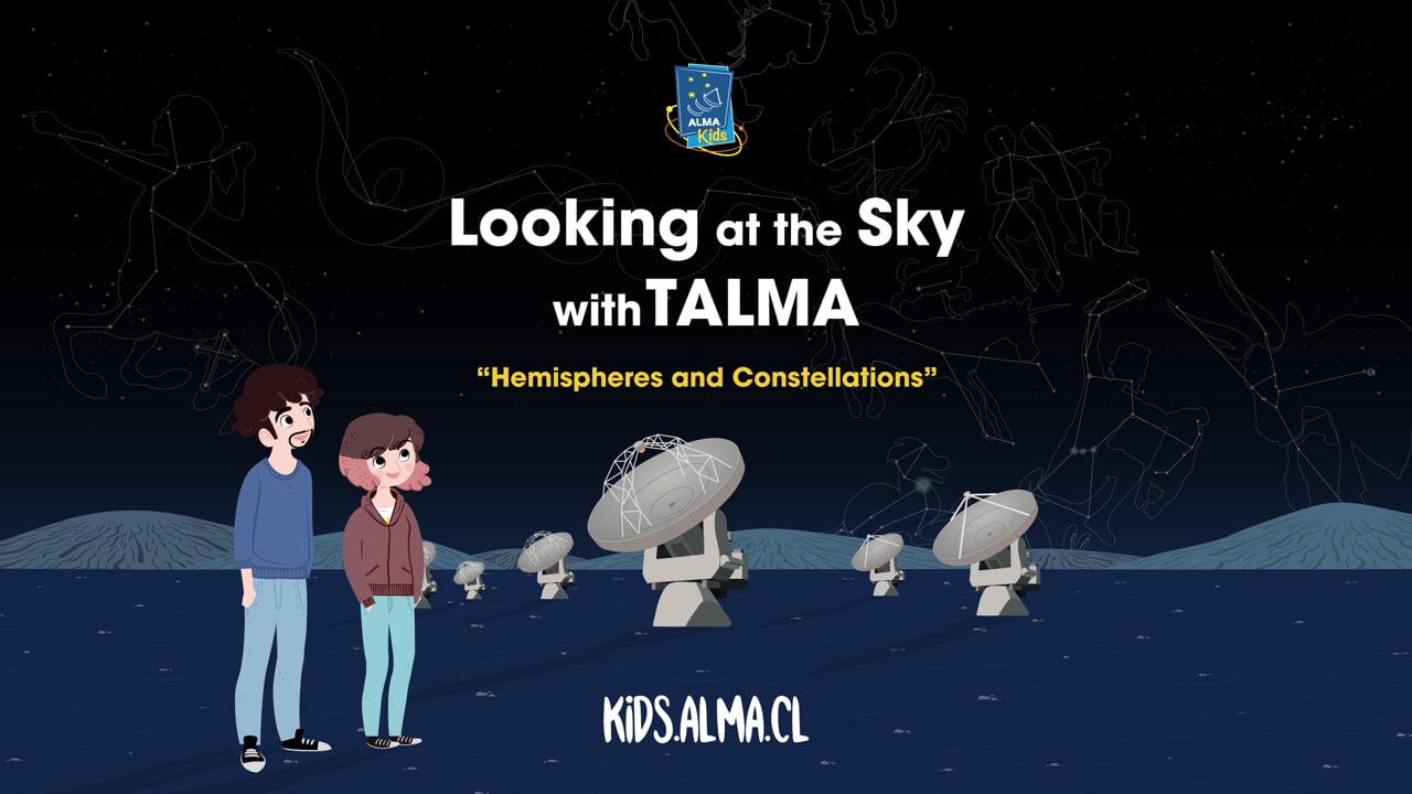 Looking at the Sky with Talma – "Hemispheres and Constellations"